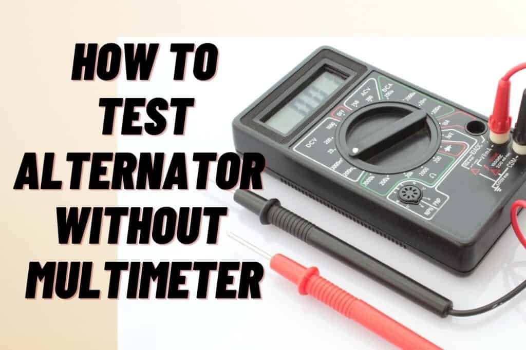 how-to-test-alternator-without-multimeter-can-you-do-it-yourself