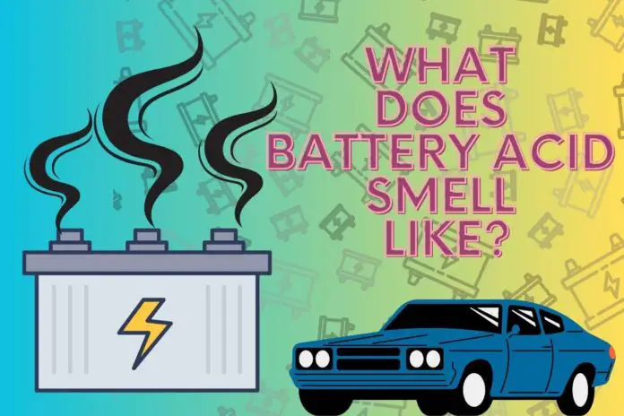 What Does Battery Acid Smell Like