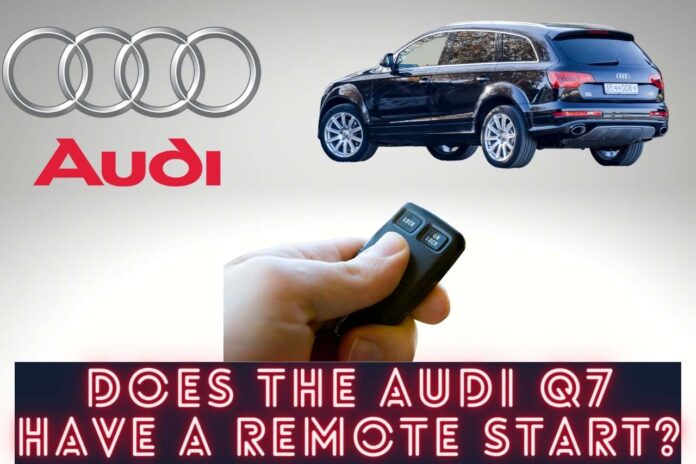 does the audi q7 have a remote start