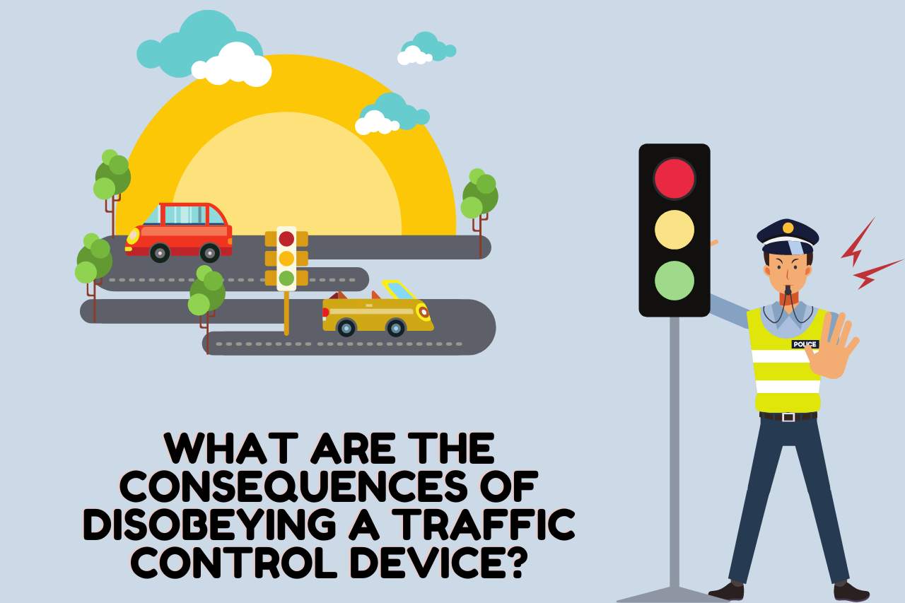 What are the Consequences of Disobeying a Traffic Control Device