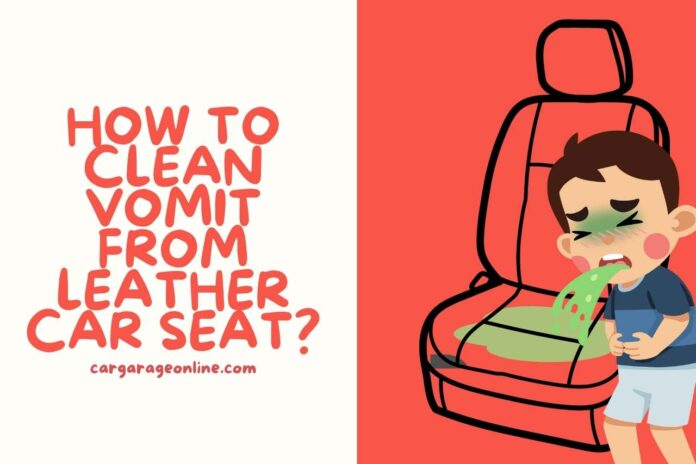 how to clean vomit from leather car seat