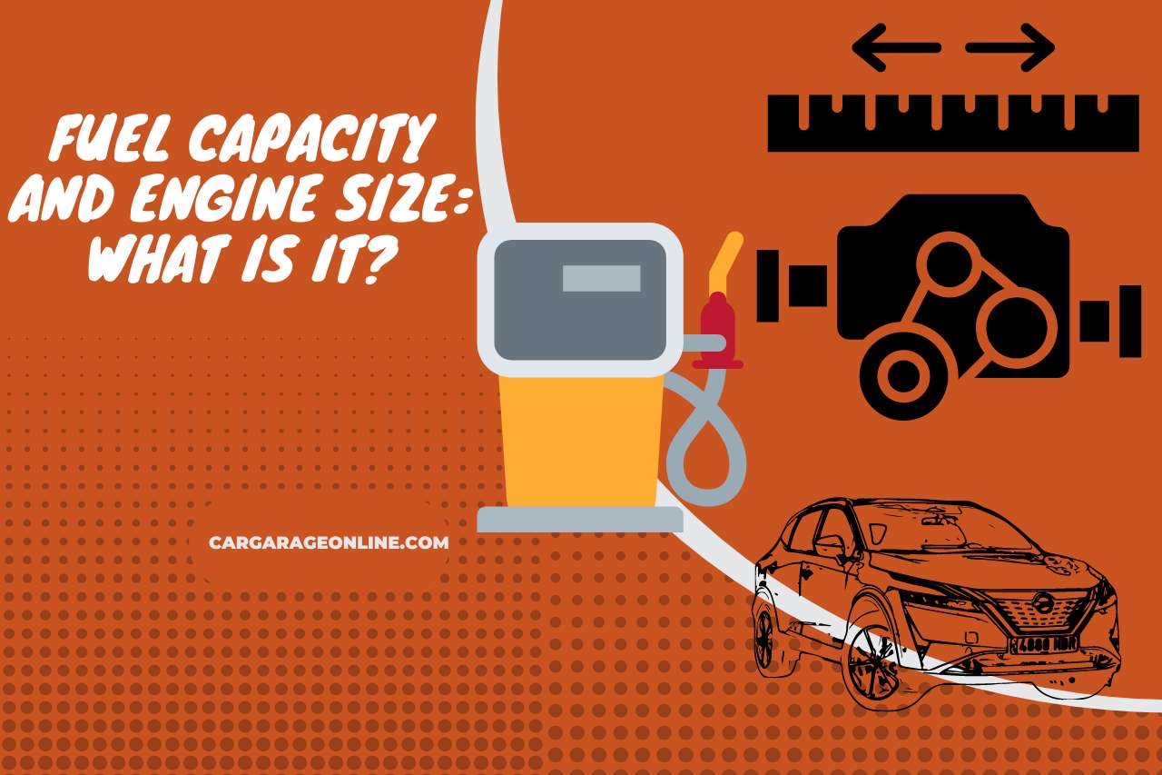 Fuel Capacity and Engine Size: What is it?