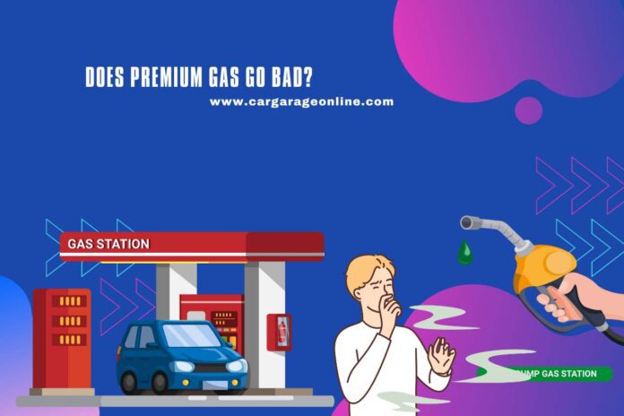 does premium gas go bad