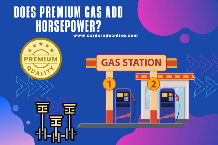 does premium gas add horsepower