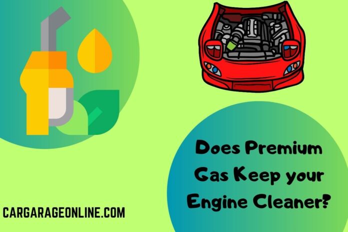 does premium gas keep your engine cleaner