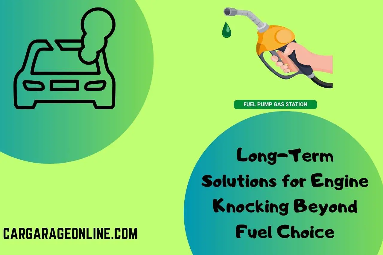 Long-Term Solutions for Engine Knocking Beyond Fuel Choice